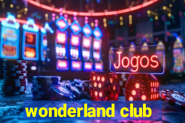 wonderland club